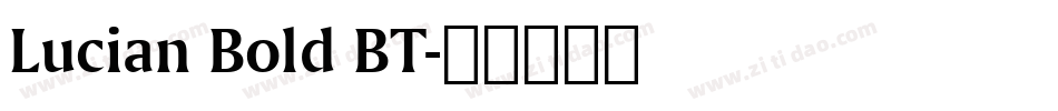 Lucian Bold BT字体转换